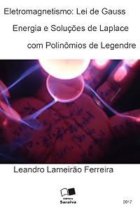 Livro Eletromagnetismo: Lei de Gauss, Energia e Soluções de Laplace com Polinômios de Legendre