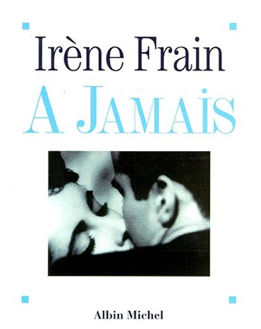 A Jamais (Memoires - Temoignages - Biographies) (French Edition)