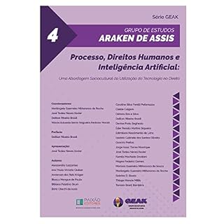 Livro Processo, Direitos Humanos e Inteligência Artificial: Uma Abordagem Sociocultural da Utilização da Tecnologia no Direito. Série GEAK 4