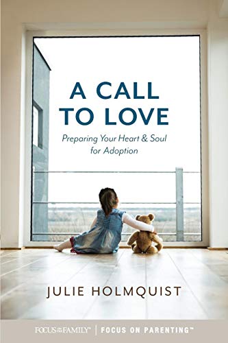 A Call to Love: Preparing Your Heart and Soul for Adoption - //medicalbooks.filipinodoctors.org