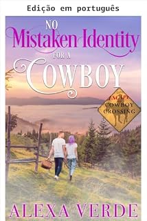 Livro Nada de identidade trocada para um cowboy (Refúgio em Cowboy Crossing Livro 2)