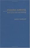 Forging America: New Lands and High Culture, David P. DeVenney, 0275980553