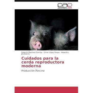 Cuidados para la cerda reproductora moderna: Producción Porcina (Spanish Edition)