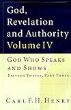God, Revelation, and Authority (Volume 4)