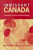 Immigrant Canada : Demographic, Economic, and Social Challenges, Halli, Shiva, 0802081118