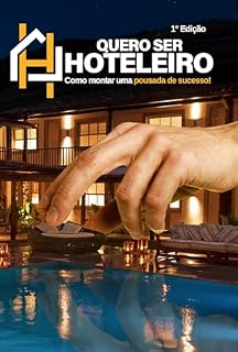 Livro Quero ser Hoteleiro: Como montar uma pousada de sucesso!