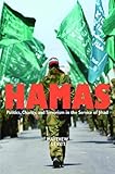 Hamas: Politics, Charity, and Terrorism in the Service of Jihad