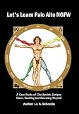 Let's Learn Palo Alto NGFW: A Case Study of Checkpoint, Juniper, Cisco, Hacking and Knowing Thyself by Joe Antony Sebastin John Francis