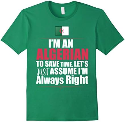Men's I'M An Algerian Assume I'M Right Funny Algeria Gift T-Shirt 3XL Kelly Green