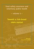 Image de Towards A Risk-Based Chain Control (Food safety Assurance and Veterinary Public Health)