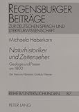 Naturhistoriker und Zeitenseher : Geologie und Poesie um 1800 der Kreis um Abraham Gottlob Werner (Goethe, A. V. Humboldt, Novalis, Steffens, G. H. Schubert), Haberkorn, Michaela, 3631521715
