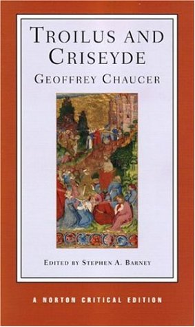 Troilus and Criseyde (Norton Critical Editions), by Geoffrey Chaucer Troilus and Criseyde (Norton Critical Editions), by Geoffrey Chaucer