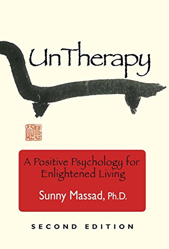 Download UnTherapy: A Positive Psychology for Enlightened Living Download UnTherapy: A Positive Psychology for Enlightened Living