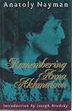 Remembering Anna Akhmatova, Nayman, Anatoly, 080501408X