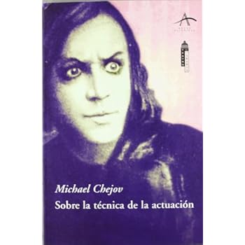 Sobre la técnica de actuación (Artes escénicas) Sobre la técnica de actuación (Artes escénicas)