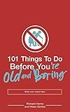 Image de 101 Things to Do Before You're Old and Boring