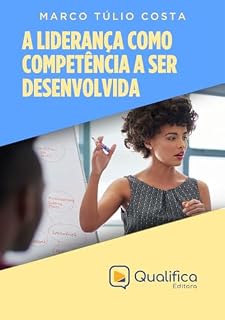 Livro A Liderança como Competência a Ser Desenvolvida (Introdução à Liderança do Futuro)