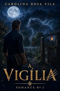 Livro A Vigília: Um romance paranormal de lobisomens no interior do Brasil (A Linhagem Livro 3)