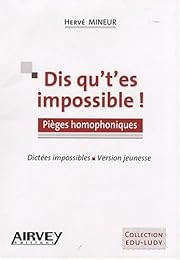 Dis qu't'es impossible !