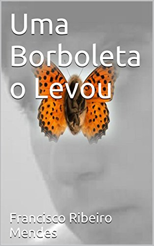 Livro UMA BORBOLETA O LEVOU