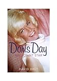 Doris Day: Reluctant Star by David Bret