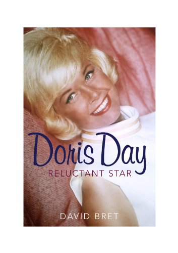 Doris Day: Reluctant Star by David Bret