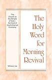 The Holy Word for Morning Revival - The Church as the Temple of God-The Goal of God's Eternal Economy