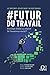 #Futur du Travail: Privilège d'élite ou relance de l'ascenseur social ? (French Edition) by Luc Bretones, Didier Carré