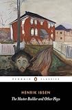 The Master Builder and Other Plays (Penguin Classics)