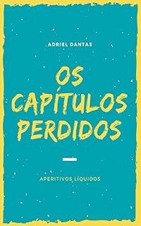 Livro Os capítulos perdidos: Aperitivos Líquidos