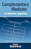 Complementary Medicine : An Objective Appraisal, Ernst, Edzard, 0750631414