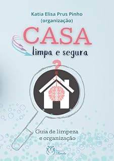 Livro Casa Limpa e Segura: Guia de Limpeza e Organização