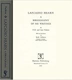 Lafcadio Hearn : A Bibliography of His Writings, Perkins, Percival Densmore and Perkins, Ione, 1578984645