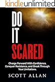 Do It Scared: Charge Forward With Confidence, Conquer Resistance, and Break Through Your Limitations.