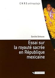 Essai sur la royauté sacrée en République mexicaine
