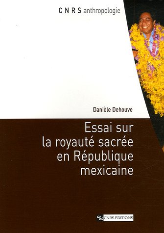 Essai sur la royauté sacrée en République mexicaine