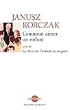 Comment aimer un enfant - NE (Réponses) (French Edition) by 