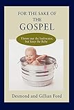 For the Sake of the Gospel: Throw out the bathwater, but keep the Baby by 