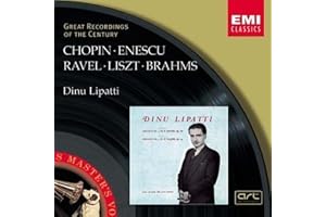 Dinu Lipatti- Chopin: Piano Sonata No. 3, Op. 58 / Enescu: Piano Sonata No. 3, Op. 25 / Brahms: Waltzes, Op. 39: 1, 2, 5, 6, 10, 14, 15 / Ravel: Alborado del gracioso / Liszt Great Recordings of the Century