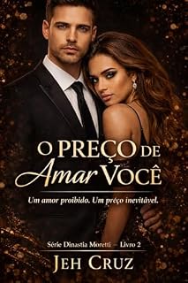 Livro O preço de amar você.: Um amor proibido. Um preço inevitável. (Dinastia Moretti Livro 2)