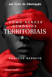 Livro Como Vencer Demônios Territoriais!