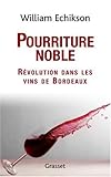 Pourriture noble : Révolution dans les vins de Bordeaux by 