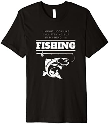 Funny Fishing Premium T-Shirt In My Head I'm Fishing