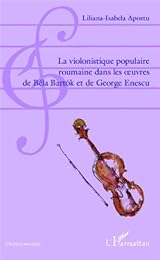 La  violonistique populaire roumaine dans les oeuvres de Béla Bartók et de George Enescu
