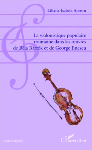 La  violonistique populaire roumaine dans les oeuvres de Béla Bartók et de George Enescu