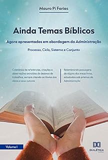 Livro Ainda Temas Bíblicos: agora apresentados em abordagem da Administração: Processo, Ciclo, Sistema e Conjunto