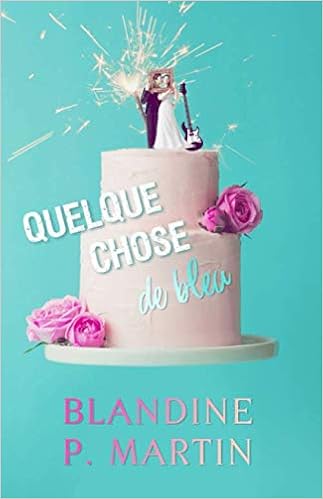 Amazon Com Quelque Chose De Bleu French Edition Martin Blandine P Creations Walkyrie Books