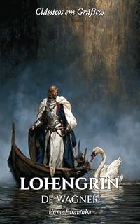 Livro Lohengrin de Wagner: Em Quadrinhos (Clássicos em Gráficos)