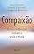 Livro Compaixão: Uma reflexão sobre a vida cristã