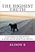 The Highest Truth: Conversations with... a very wise spiritual being by Alison K